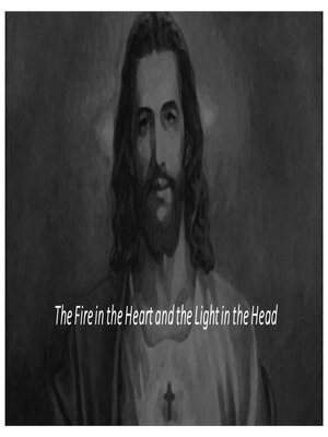 cover image of The Fire in the Heart and the Light in the Head